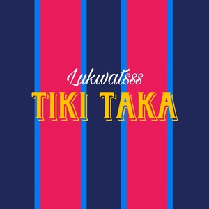 Tiki Taka (Explicit)