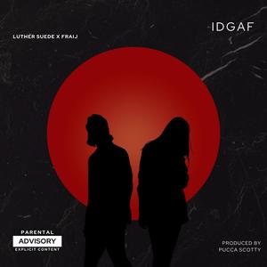 IDGAF (Explicit)