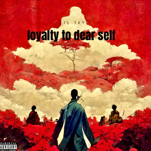 Loyalty to Dear Self (Explicit)