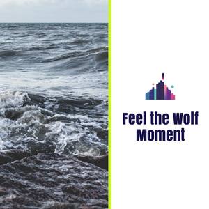 Feel the Wolf Moment