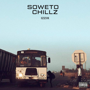 Soweto Chillz (Explicit)