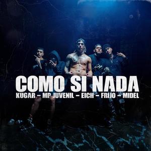 Como Si Nada (feat. Frijo, Midel, MP El Juvenil & Eich) [Explicit]