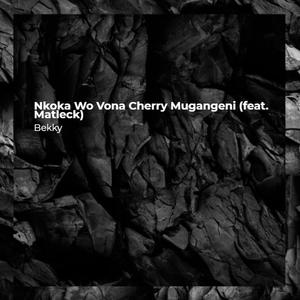 Nkoka Wo Vona Cherry Mugangeni (feat. Matleck)