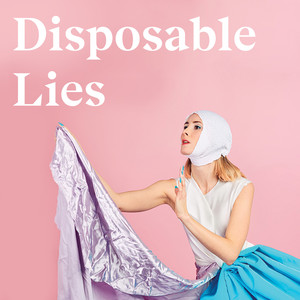 Disposable Lies