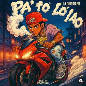 Pa` to` lo` lao (feat. La Chipa RD) (Explicit)
