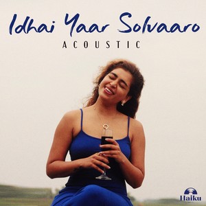 Idhai Yaar Solvaaro (Acoustic)