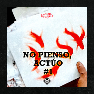 NO PIENSO, ACTÚO #1 (Explicit)