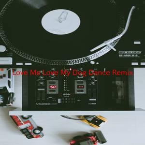 Love Me Love My Dog (Dance Remix|Karaoke tribute version originally performed by Peter Shelley)