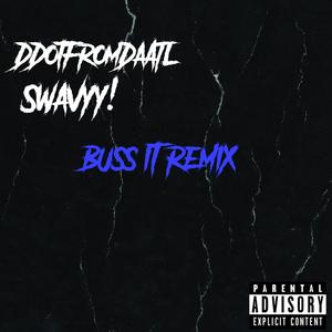 Buss It (feat. Swavyy!) [Remix] [Explicit]