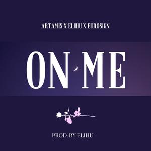 On Me (feat. Elihu & Eurosign) [Explicit]