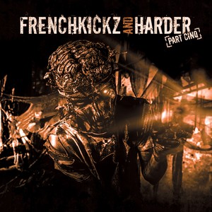 Frenchkickz and Harder Part Cinq (Explicit)