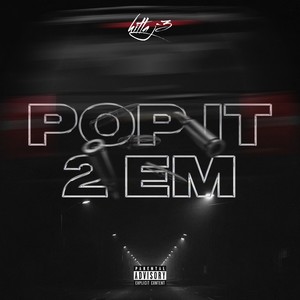 Pop It 2 Em (Explicit)