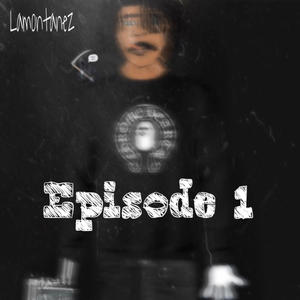 Episode 1 (Explicit)