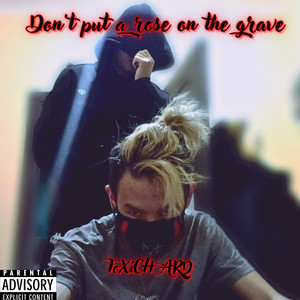 Don't Put a Rose on the Grave (Explicit)