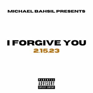 I FORGIVE YOU (Single) [Explicit]