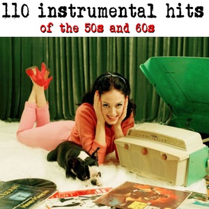 110 Instrumental Hits of the 50s & 60s