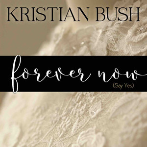 forever now (say yes)