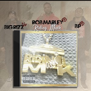 Ridin Musik (feat. Big Rizz 26 & Rob Marley 4B) [Explicit]