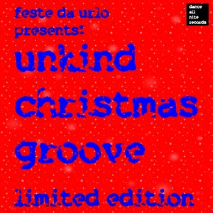 Unkind Christmas Groove (Feste da urlo presenta)