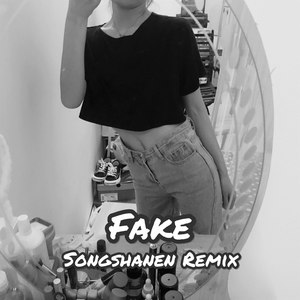 Fake (剪辑版)