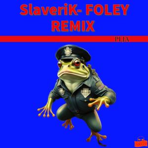 FOLEY (PLJA Remix Klubb Mix|Explicit)