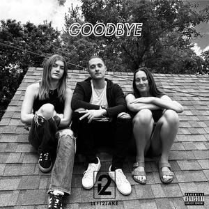 Goodbye (feat. KC2TONE, ATLAS & Suga Shane) [Explicit]