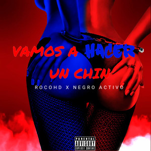 VAMOS A HACER UN CHIN (Explicit)