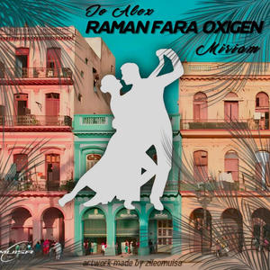 Raman Fara Oxigen (feat. Miriam) (Explicit)