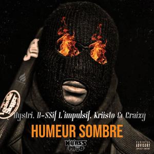 Humeur Sombre(feat. B-ssif L'impulsif, Kriisto & Craizy) (Explicit)