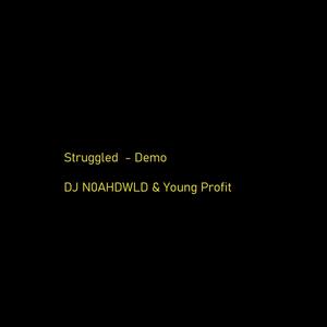 Struggled (feat. Young Profit) [Demo] [Explicit]