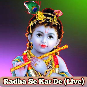 Radha Se Kar De (Live)