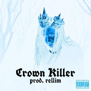 Crown Killer (Explicit)