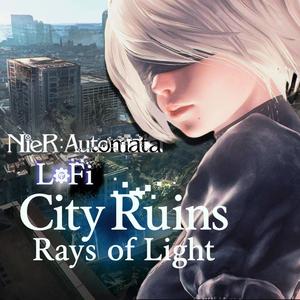 Nier: Automata Lofi - City Ruins (Rays of Light)