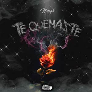 TE QUEMASTE (Explicit)