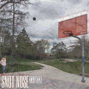 Snot Nose (feat. Wani Hori) [Explicit]