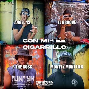 Con Mi Cigarrillo (feat. Angel 45, El Groove, R The Boss & Montty Monttier) (Explicit)