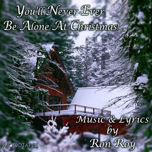 You'll Never Ever Be Alone At Christmas