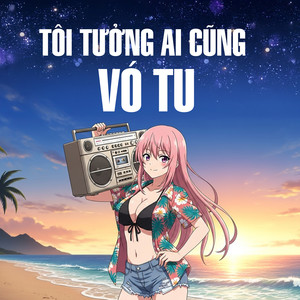 Tôi tưởng ai cũng vó tu