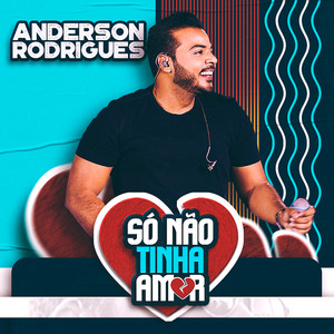 Só não tinha Amor