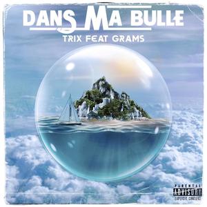 Dans Ma Bulle(feat. Grams) (Explicit)
