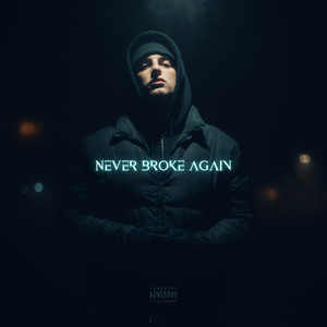 NEVER BROKE AGAIN (Explicit)