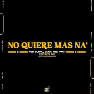 No Quiere Mas Na' (Explicit)