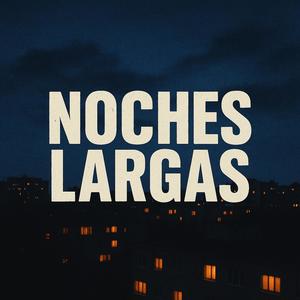 Noches largas (feat. Dan Lirical) (Explicit)