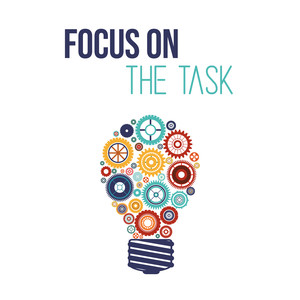 Focus on the Task