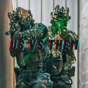 US VS THEM (Explicit)