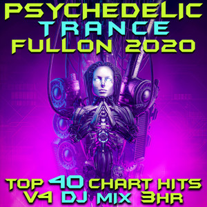 A Dream That Never Ends (Psychedelic Progressive Trance 2020, Vol. 4 DJ Mixed)