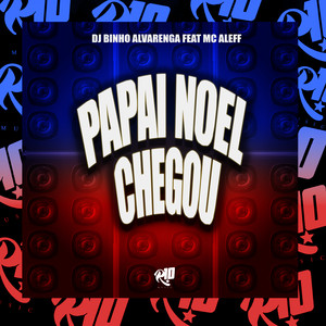 DJ BINHO ALVARENGA - Papai Noel Chegou (Explicit)