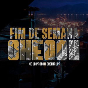 FIM DE SEMANA CHEGOU (Explicit)