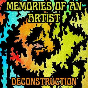 Memories of an Artist: Deconstruction