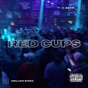 Red Cups (feat. C.BEVR) (Explicit)
